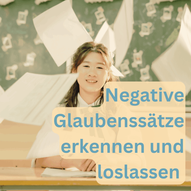Negative Glaubenssätze loslassen