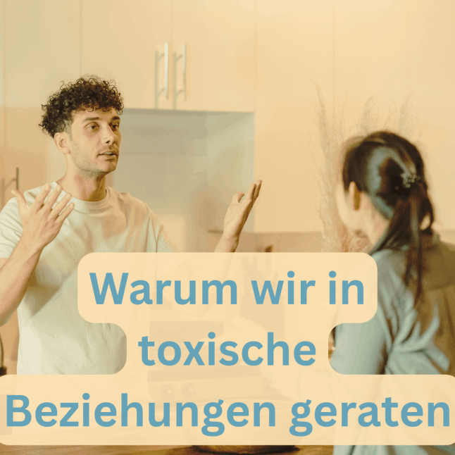 Warum wir in toxische Beziehungen geraten