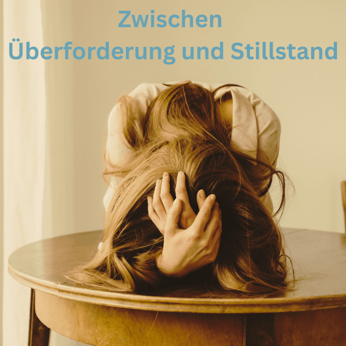 Überforderung, Stress, Stillstand