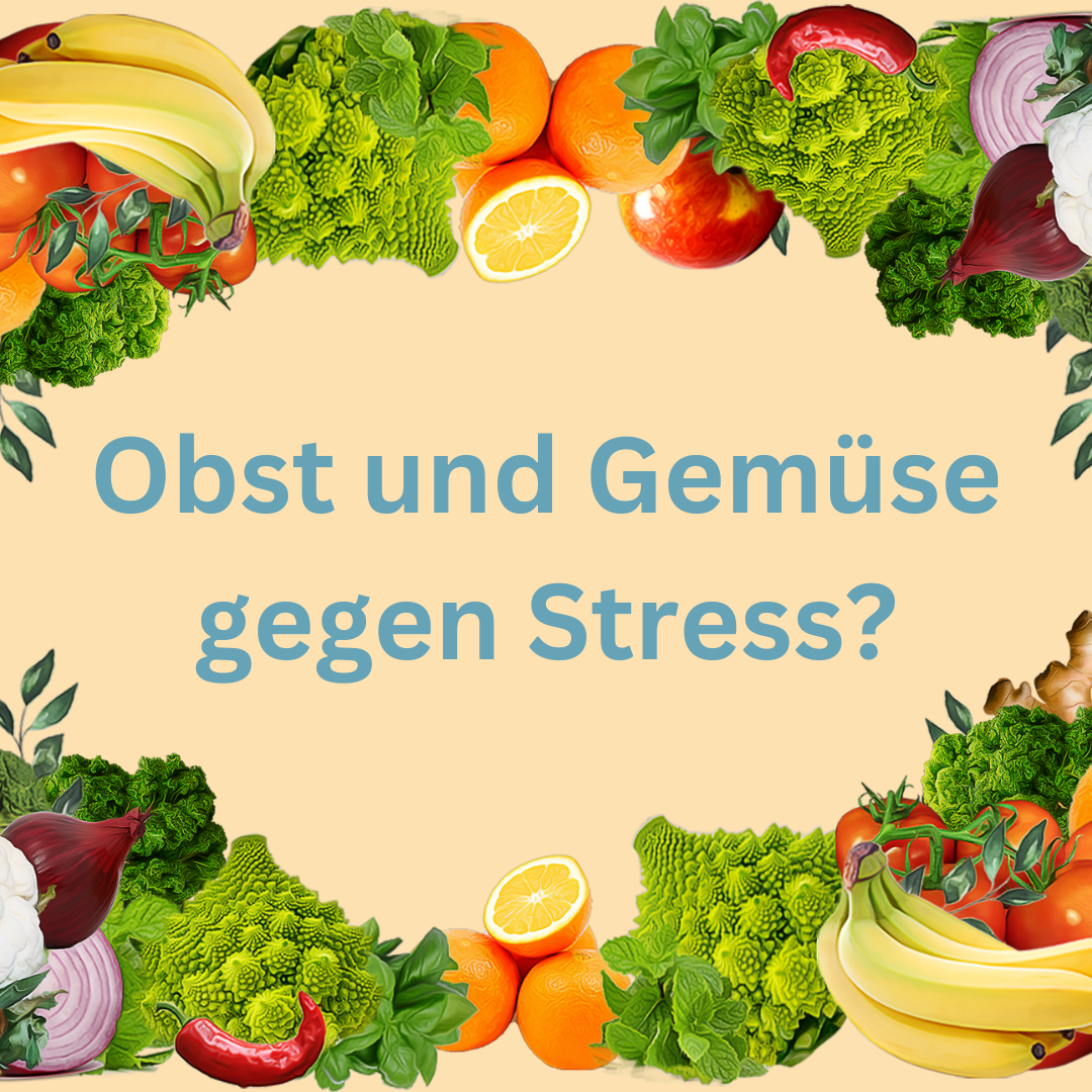 Stress - hilft Obst und Gemüse